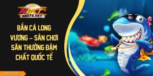 Bắn Cá Long Vương