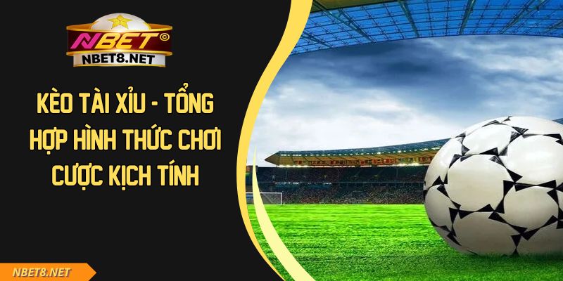 Kèo Tài Xỉu