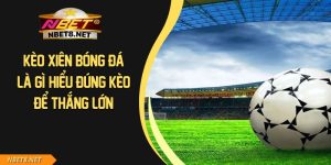 Kèo Xiên Bóng Đá Là Gì