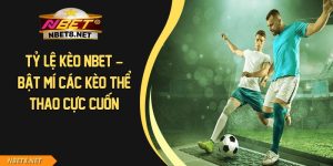 Tỷ Lệ Kèo NBET